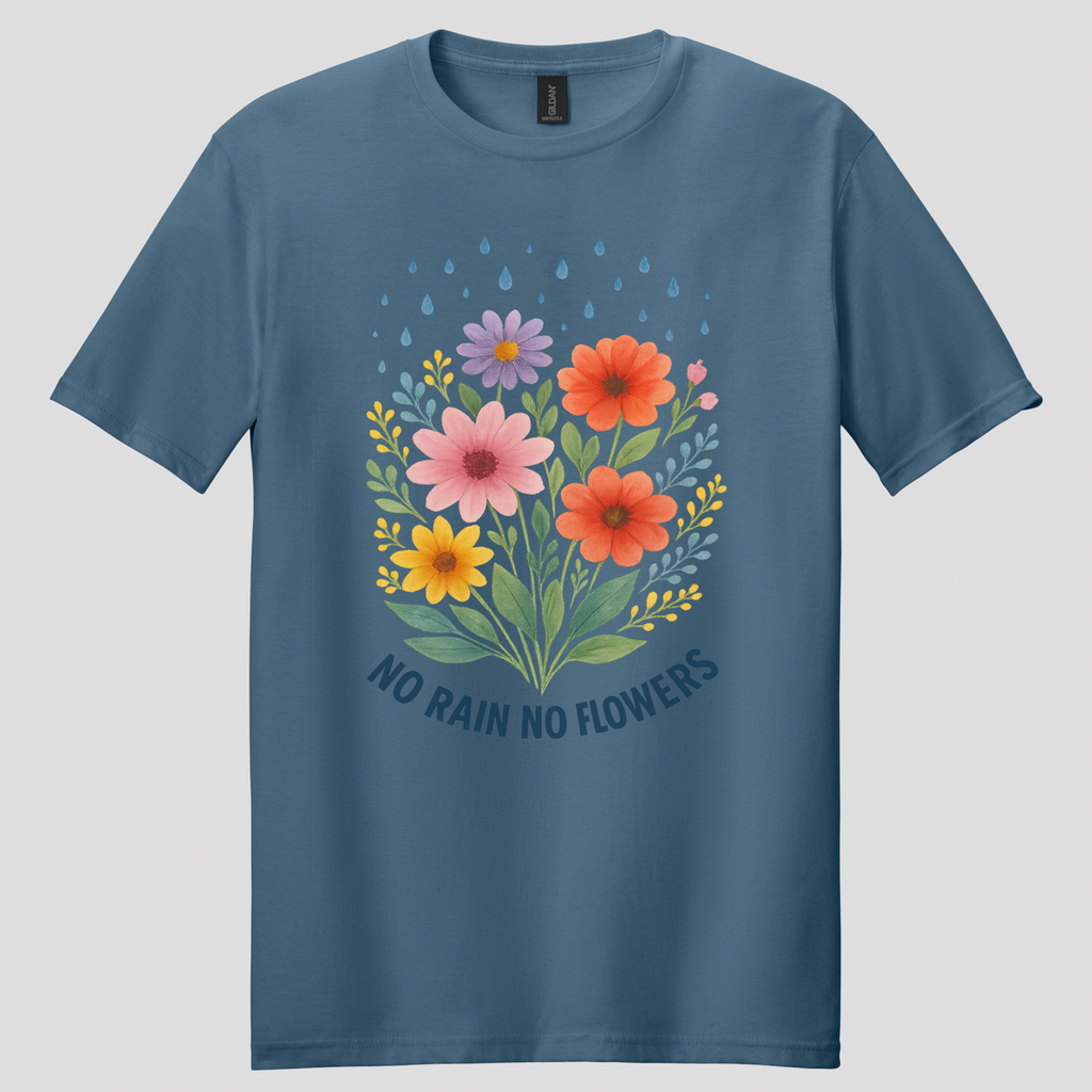 No Rain, No Flowers T-shirt