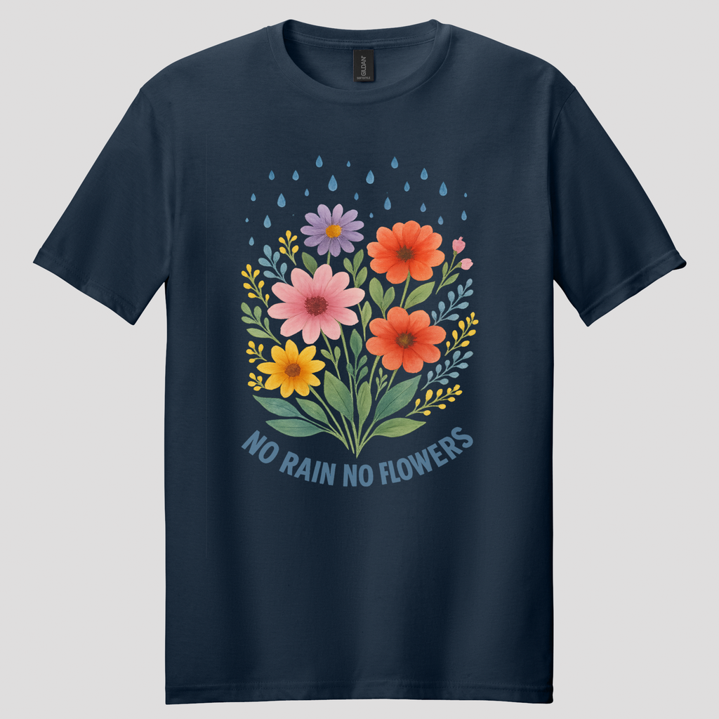 No Rain, No Flowers T-shirt
