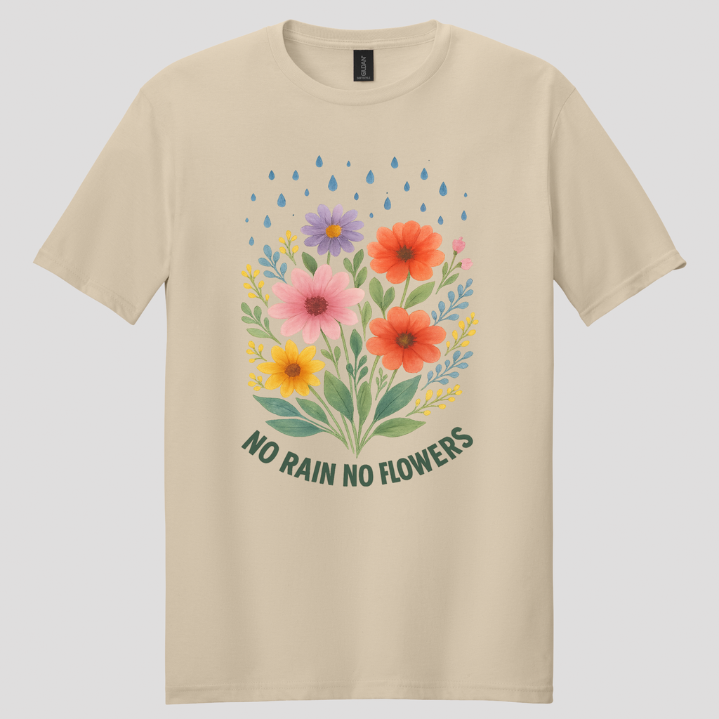 No Rain, No Flowers T-shirt